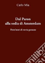 Dal Paron alla sedia di Amsterdam Trent’anni di storia granata. E-book. Formato EPUB ebook