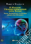 O PODER TRASFORMADOR DOS SONS – Curar, Harmonizar e In-Formar através das Vibrações. E-book. Formato PDF ebook di Roberto Spedicato