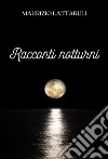 Racconti notturni. E-book. Formato EPUB ebook di Maurizio Lattaruli