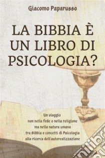 La Bibbia è un libro di psicologia?. E-book. Formato PDF ebook di Giacomo Paparusso