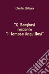 T.G. Borghesi racconta 'IL FAMOSO ANGUILLESI'. E-book. Formato EPUB ebook di Carlo Silipo