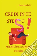 Credi in te steso!. E-book. Formato EPUB ebook