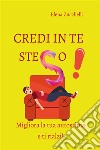 Credi in te steso!. E-book. Formato EPUB ebook