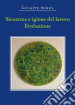 Sicurezza e igiene del lavoro. Evoluzione. E-book. Formato EPUB