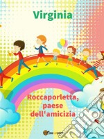 Roccaporletta, paese dell'amicizia. E-book. Formato EPUB ebook