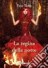 La regina della notte. E-book. Formato EPUB ebook