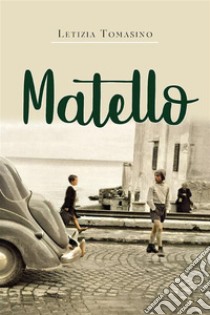 Matello. E-book. Formato EPUB ebook di Letizia Tomasino