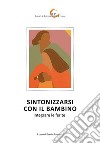 Sintonizzarsi con il bambino - Integrare le ferite. E-book. Formato EPUB ebook