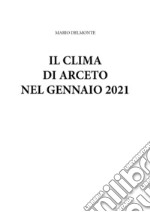 IL clima di Arceto nel gennaio 2021. E-book. Formato EPUB ebook