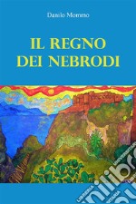 Il Regno dei Nebrodi. E-book. Formato EPUB ebook