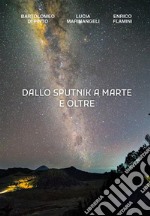 Dallo Sputnik a Marte e Oltre. E-book. Formato PDF