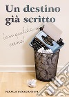 Un destino già scritto (con qualche errore). E-book. Formato EPUB ebook