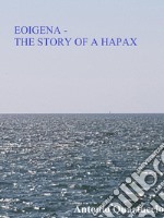 EOIGENA - The story of a Hapax. E-book. Formato EPUB