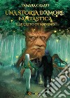 Una storia d'amore fantastica. Il segreto di Madamo. E-book. Formato EPUB ebook di Tamara Casati