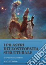 I Pilastri dell'Osteopatia Strutturale. E-book. Formato EPUB ebook