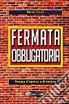 Fermata obbligatoria. Poema d'amore e di dolore. E-book. Formato EPUB ebook