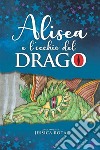 Alisea e l'occhio del drago. E-book. Formato EPUB ebook di Jessica Rota