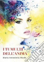 I tumulti dell'anima. E-book. Formato EPUB ebook