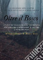 Oltre il Bosco. E-book. Formato PDF ebook