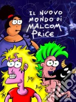 Il nuovo mondo di Malcom Price. E-book. Formato EPUB ebook