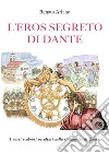 L'eros segreto di DanteI passi scabrosi occultati nella Commedia di Dante. E-book. Formato EPUB ebook