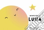 Un'Amica per la Luna. E-book. Formato PDF