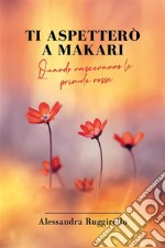 Ti aspetterò a Makari. E-book. Formato EPUB