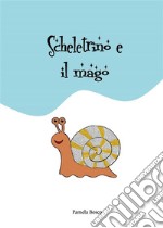 Scheletrino e il mago. E-book. Formato EPUB