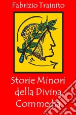 Storie Minori della Divina Commediastorie nel mezzo del cammin di nostra vita. E-book. Formato EPUB ebook