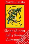 Storie Minori della Divina Commediastorie nel mezzo del cammin di nostra vita. E-book. Formato EPUB ebook di Fabrizio Trainito