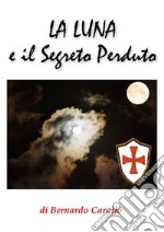 La luna e il segreto perduto. E-book. Formato PDF ebook