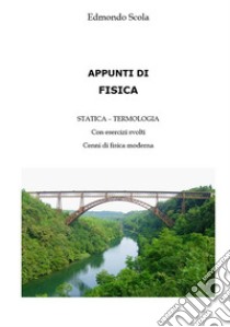 Appunti di fisica. E-book. Formato PDF ebook di Edmondo Scola