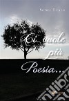 Ci vuole più Poesia.... E-book. Formato EPUB ebook