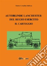 Autoblinde Lanchester del Regio Esercito. Il carteggio. E-book. Formato EPUB ebook