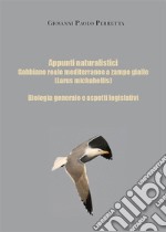 Appunti naturalistici - Gabbiano reale mediterraneo a zampe gialle (Larus michahellis). E-book. Formato EPUB