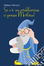 Se c'è un problemino, ci pensa Merlino!. E-book. Formato EPUB ebook