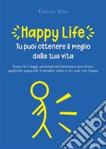 Happylife - tu puoi ottenere il meglio dalla tua vita. E-book. Formato EPUB ebook