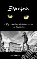 Binescu, la Sfiga e Andrea Vlad Dumitrescuun Dio Plebeo. E-book. Formato EPUB ebook