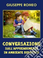 Conversazione sull&apos;apprendimento in ambiente didattico. E-book. Formato PDF ebook