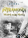 Intramondi. Mondi sulla Pietra. E-book. Formato EPUB ebook