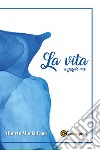 La vita a parole mie. E-book. Formato EPUB ebook