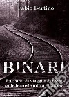 Binari. Racconti di viaggi e di treni sulle ferrovie minori italiane.. E-book. Formato EPUB ebook