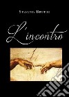 L'incontro. E-book. Formato EPUB ebook