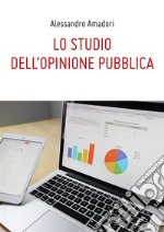 Lo studio dell'opinione pubblica. E-book. Formato PDF ebook