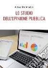 Lo studio dell'opinione pubblica. E-book. Formato PDF ebook di Alessandro Amadori
