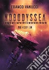 NOBODYSSEA I viaggi nel cosmo del Comandante NobodyPrincipium. E-book. Formato EPUB ebook di Gianfranco Vanucci