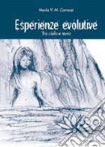 Esperienze evolutiveTra cielo e terra. E-book. Formato EPUB ebook