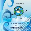 Il girotondo del mappamondo. E-book. Formato EPUB ebook di Teresa Zangari