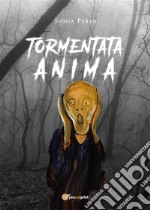 Tormentata Anima. E-book. Formato EPUB ebook