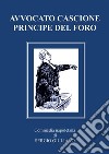 Avvocato Cascione Principe del Foro. E-book. Formato EPUB ebook di Sergio Giuliano